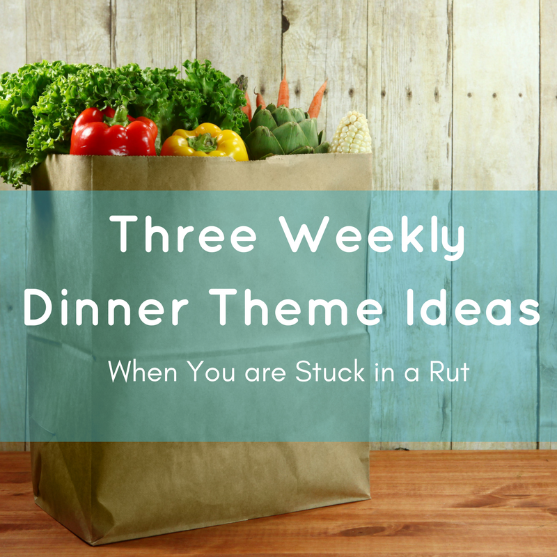 three-weekly-dinner-theme-ideas