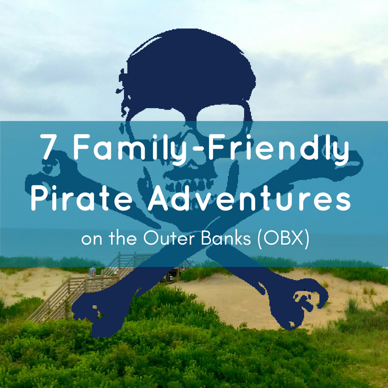 7 family friendly pirate adventures on the outer banks