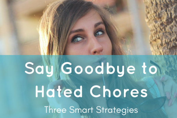 say-goodbye-to-hated-chores
